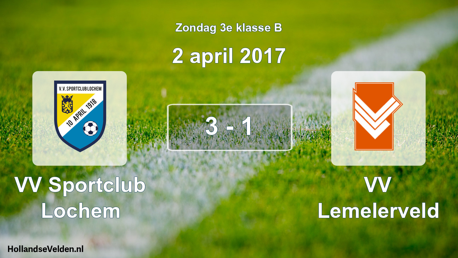 Total number of matches played: VV Sportclub Lochem - VV Lemelerveld 3 - 1 (2 April 2017)