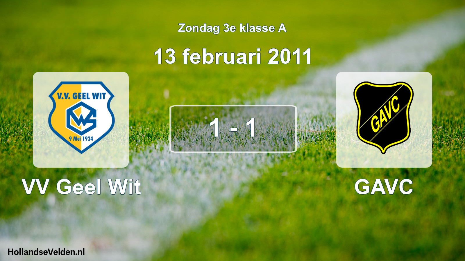 Total number of matches played: VV Geel Wit - GAVC 1 - 1 (13 February 2011)