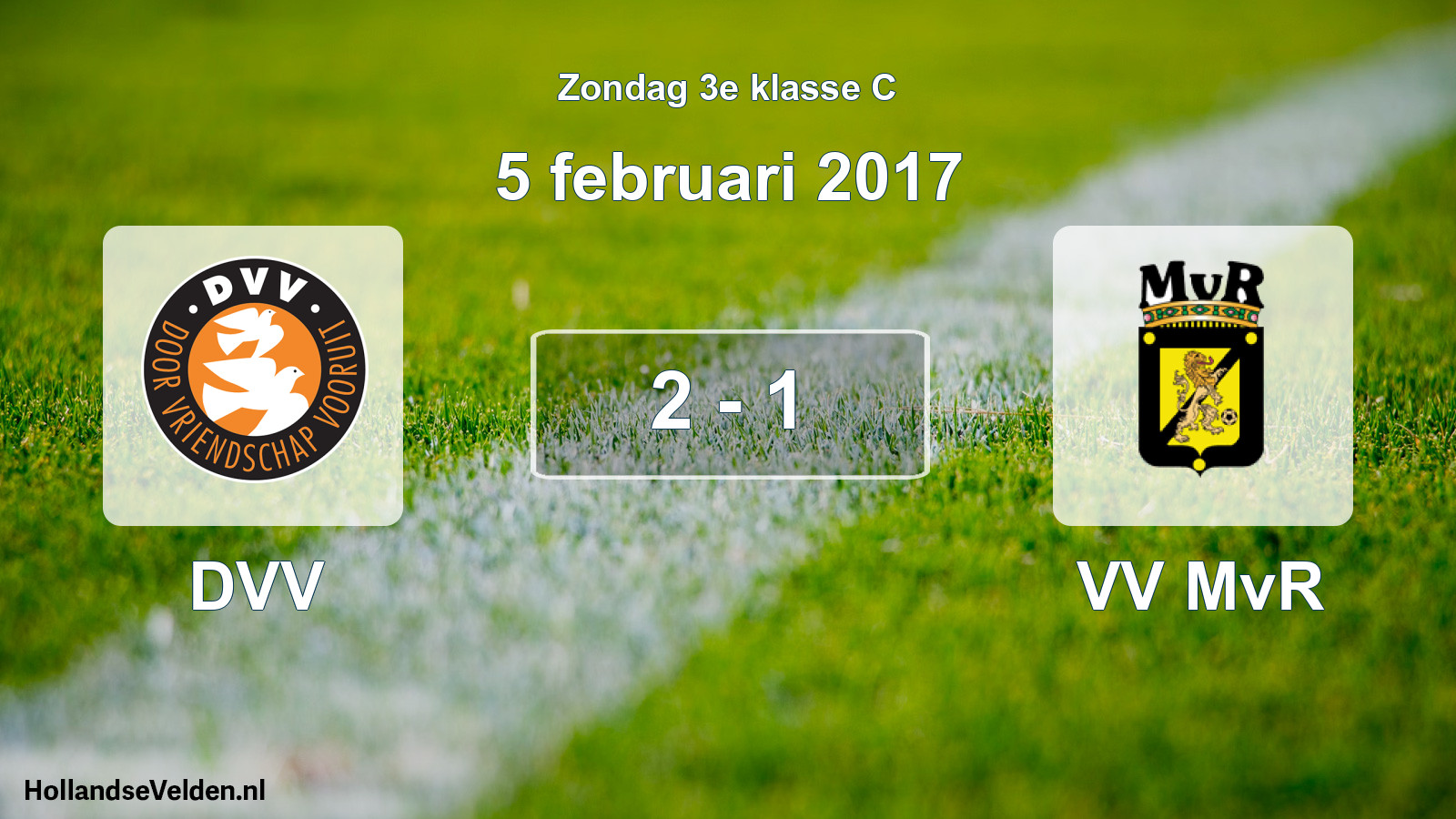 Total number of matches played: DVV - VV MvR 2 - 1 (5 February 2017)