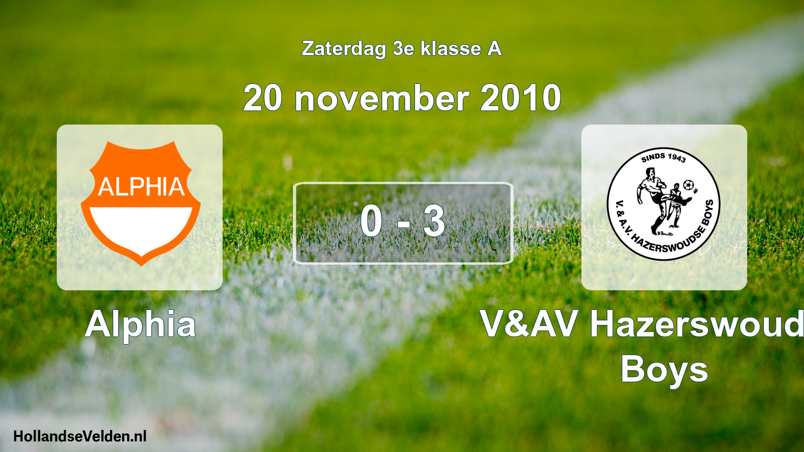 Total number of matches played: Alphia - V&AV Hazerswoudse Boys 0 - 3 (20 November 2010)