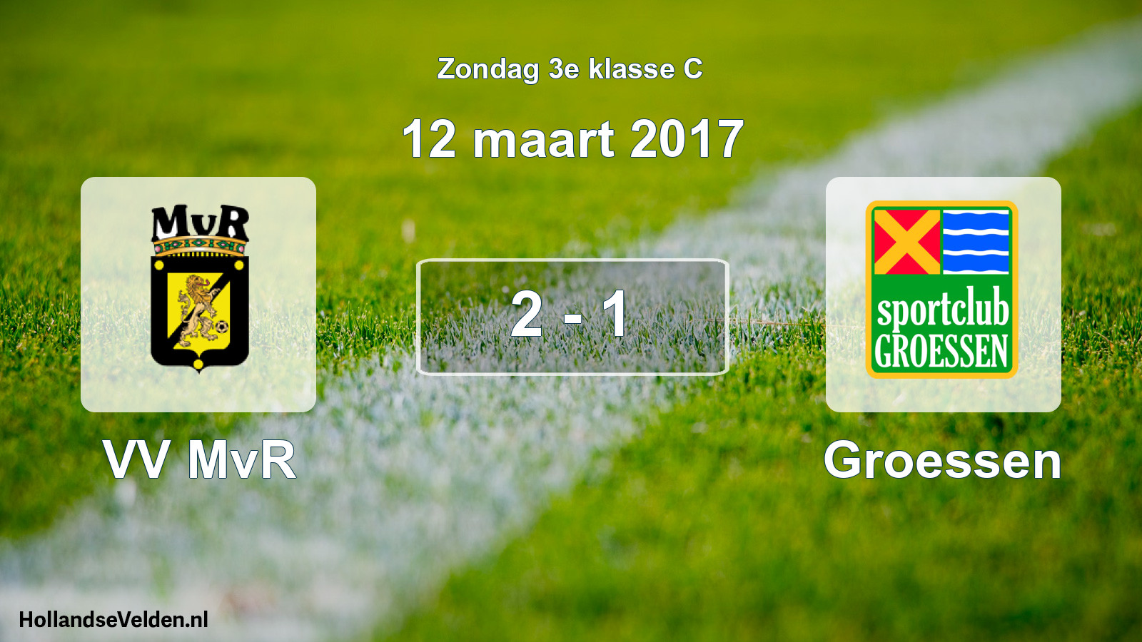 Total number of matches played: VV MvR - Groessen 2 - 1 (12 March 2017)