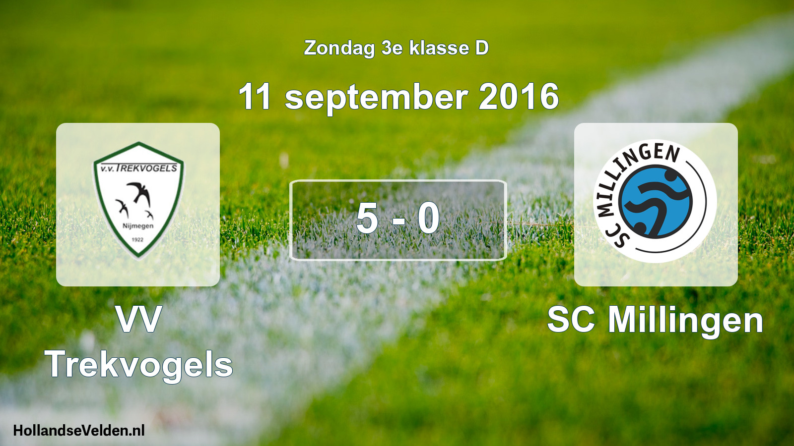 Total number of matches played: VV Trekvogels - SC Millingen 5 - 0 (11 September 2016)