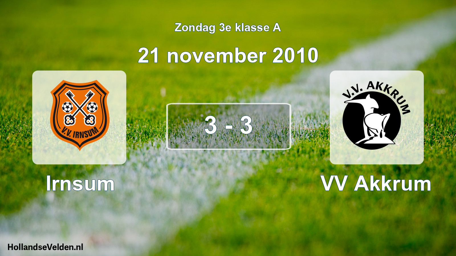 Total number of matches played: Irnsum - VV Akkrum 3 - 3 (21 November 2010)