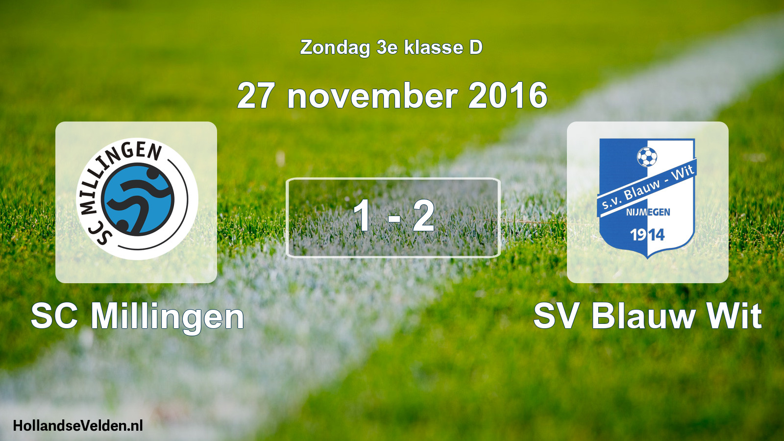 Total number of matches played: SC Millingen - SV Blauw Wit 1 - 2 (27 November 2016)