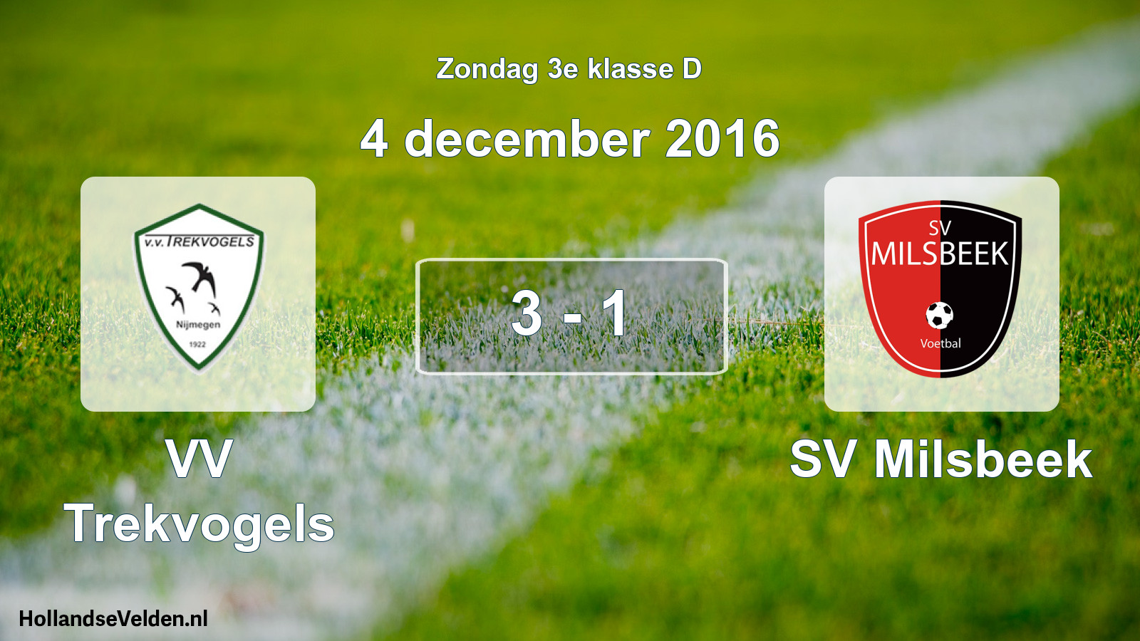 Total number of matches played: VV Trekvogels - SV Milsbeek 3 - 1 (4 December 2016)