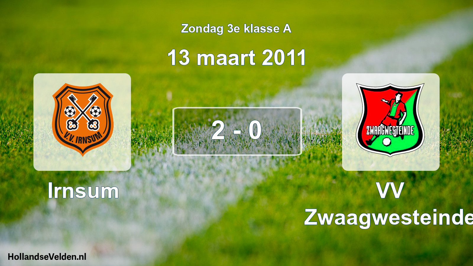Total number of matches played: Irnsum - VV Zwaagwesteinde 2 - 0 (13 March 2011)
