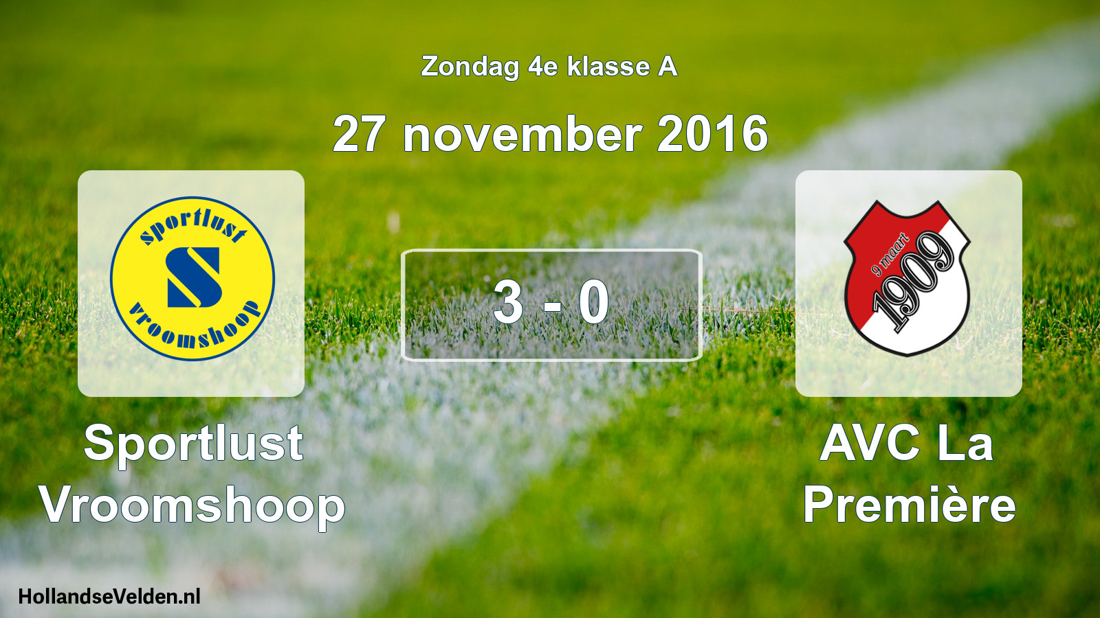 Total number of matches played: Sportlust Vroomshoop - AVC La Première 3 - 0 (27 November 2016)