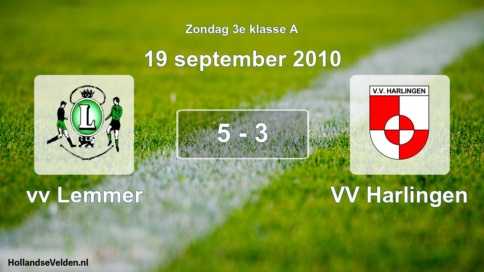 Total number of matches played: vv Lemmer - VV Harlingen 5 - 3 (19 September 2010)