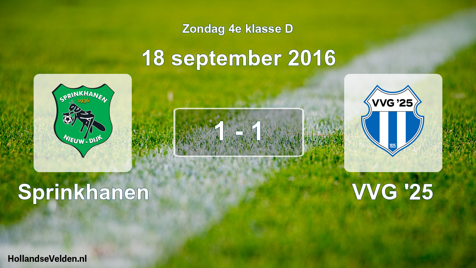 Total number of matches played: Sprinkhanen - VVG '25 1 - 1 (18 September 2016)