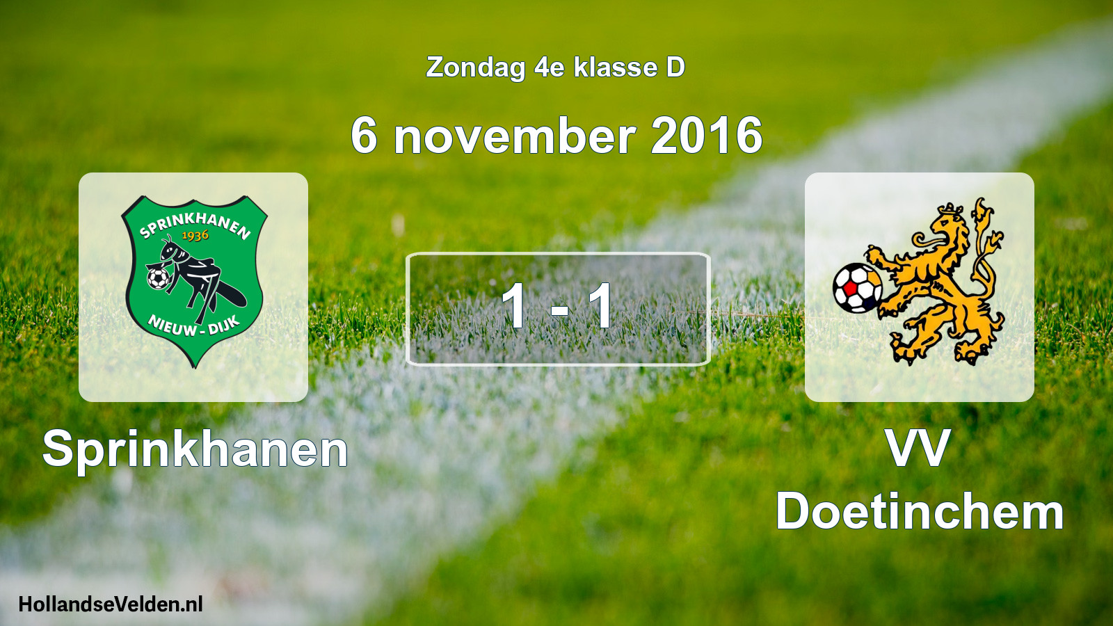 Total number of matches played: Sprinkhanen - VV Doetinchem 1 - 1 (6 November 2016)