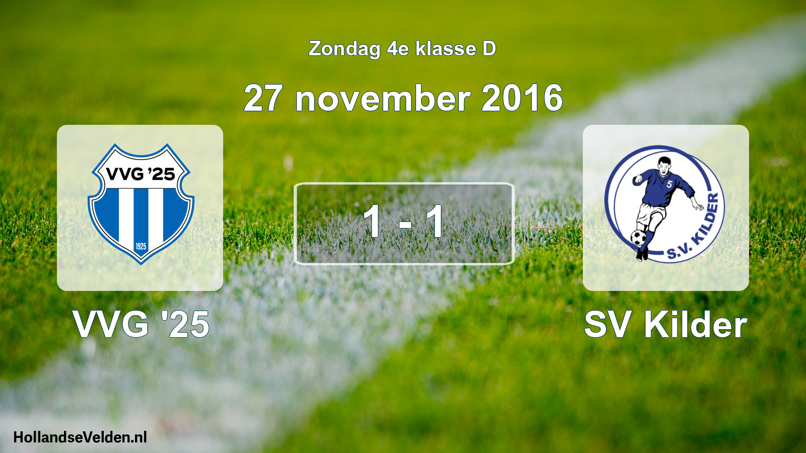 Total number of matches played: VVG '25 - SV Kilder 1 - 1 (27 November 2016)