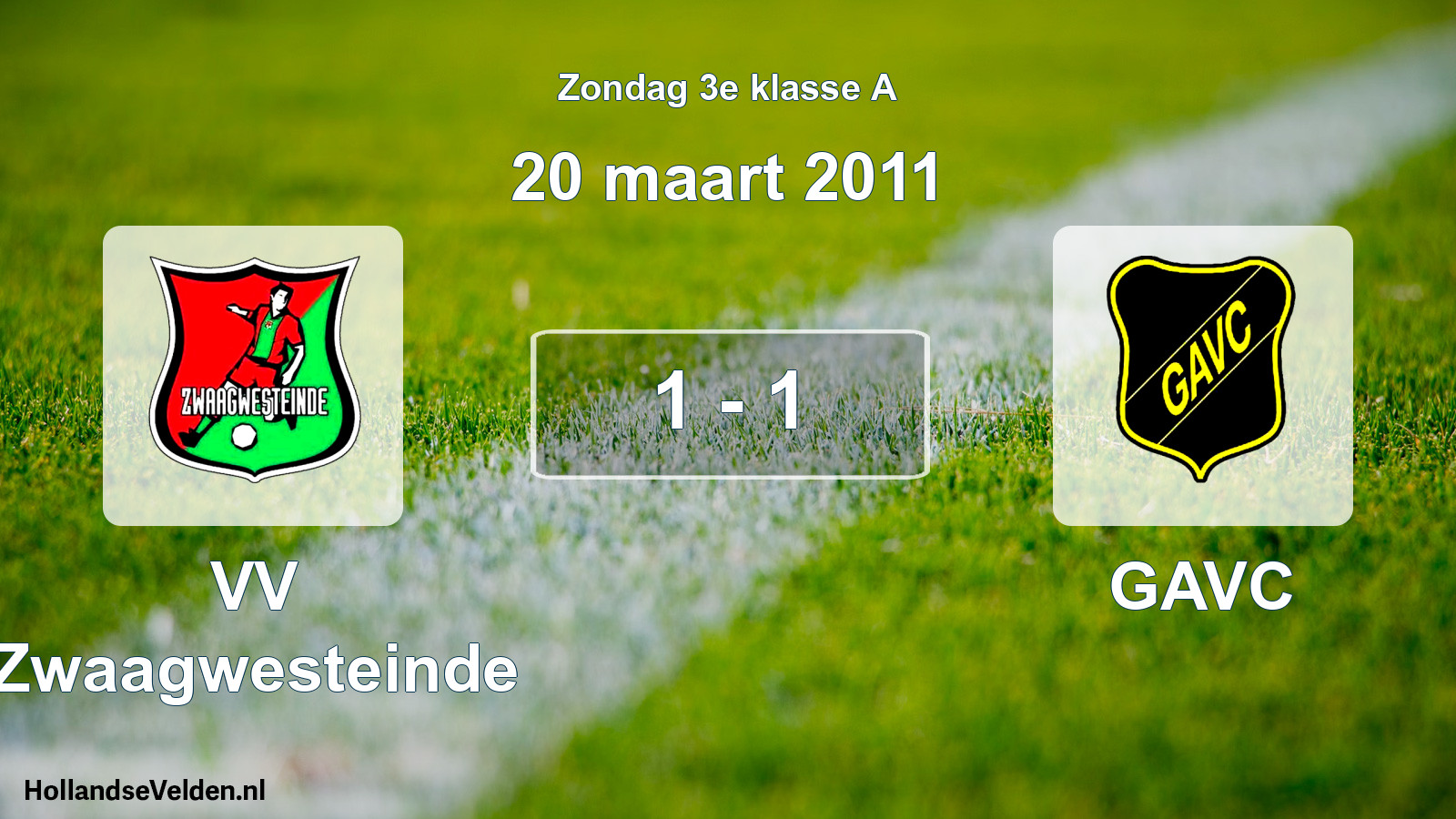Total number of matches played: VV Zwaagwesteinde - GAVC 1 - 1 (20 March 2011)