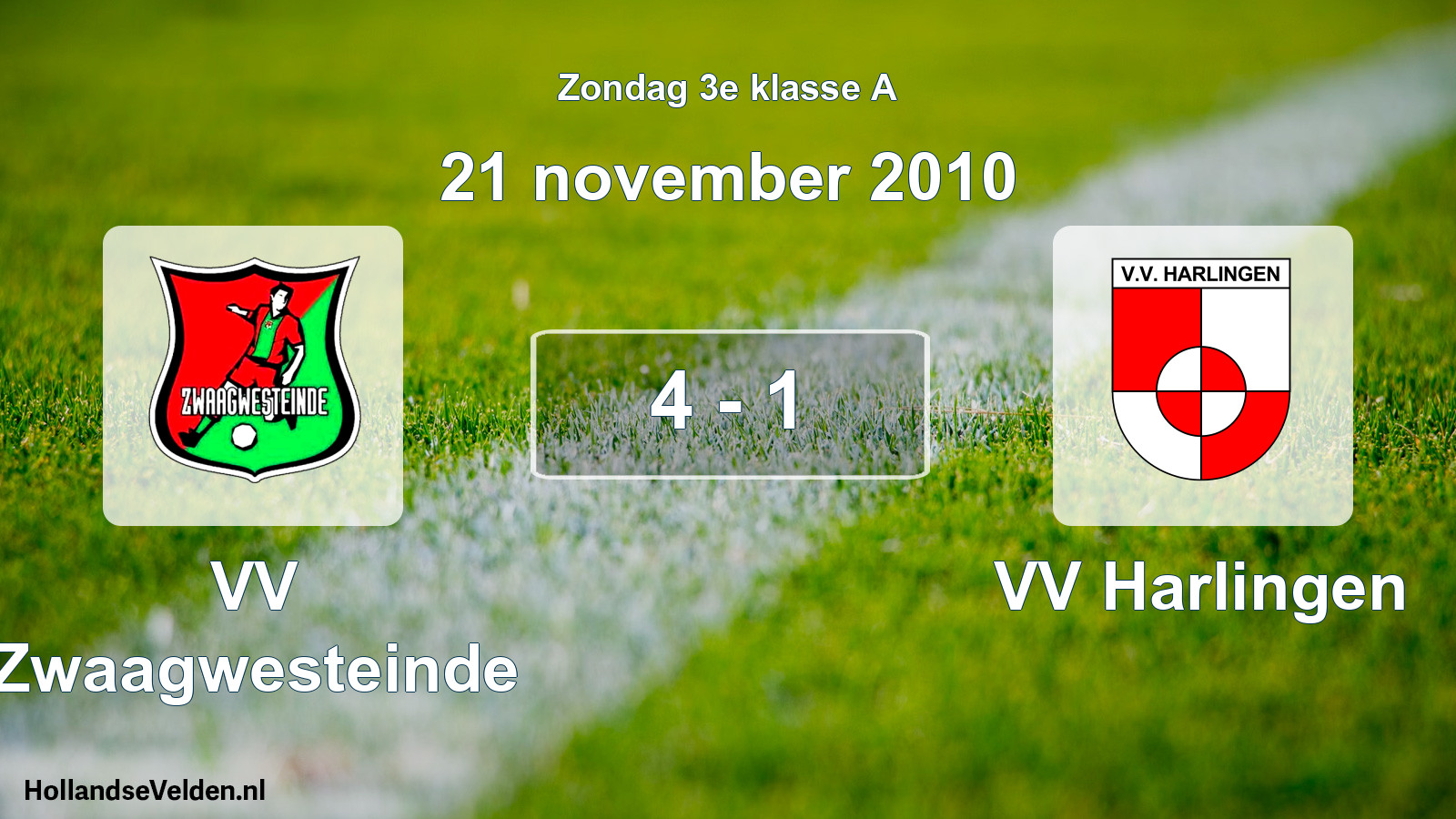 Total number of matches played: VV Zwaagwesteinde - VV Harlingen 4 - 1 (21 November 2010)