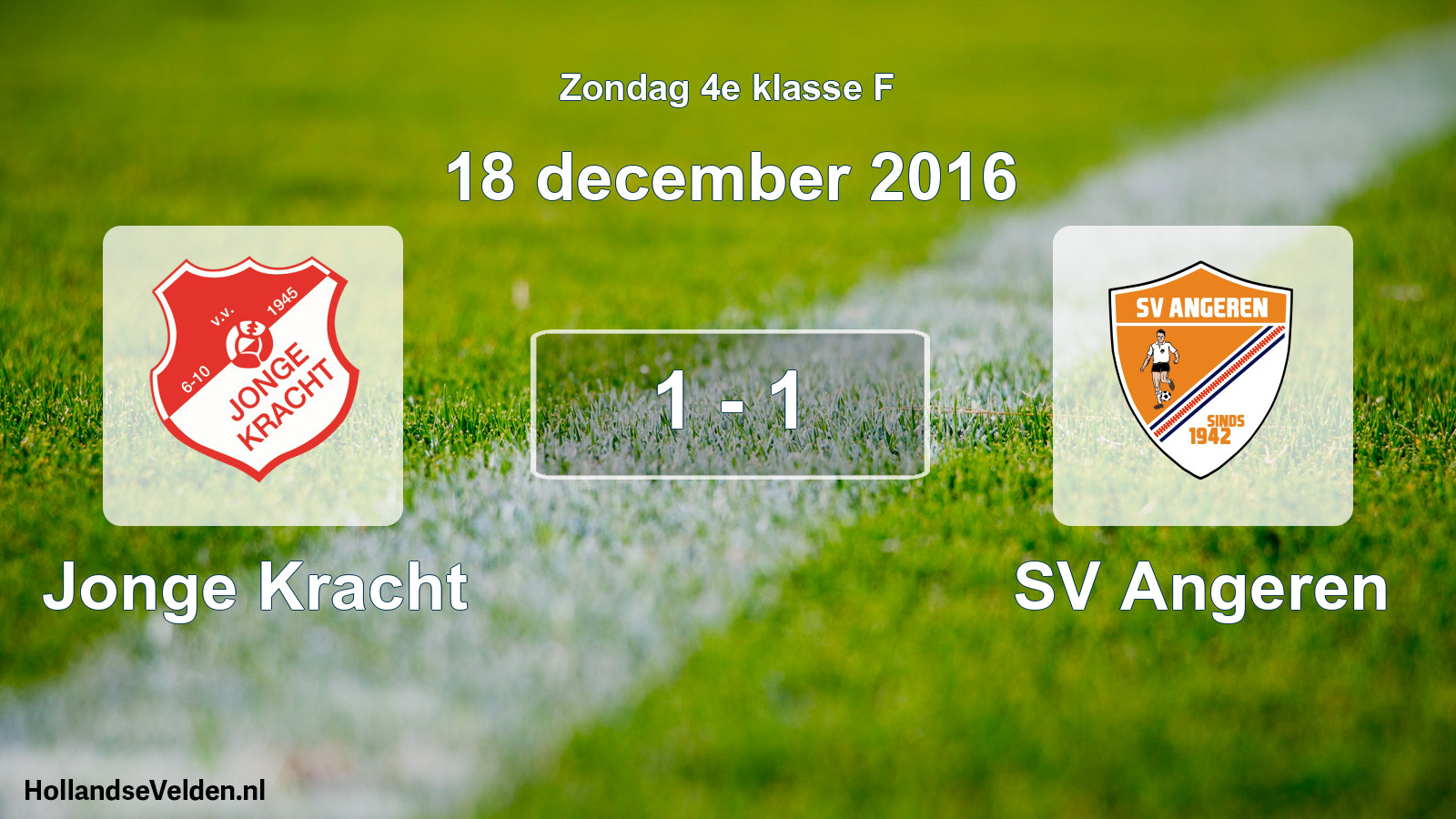 Total number of matches played: Jonge Kracht - SV Angeren 1 - 1 (18 December 2016)