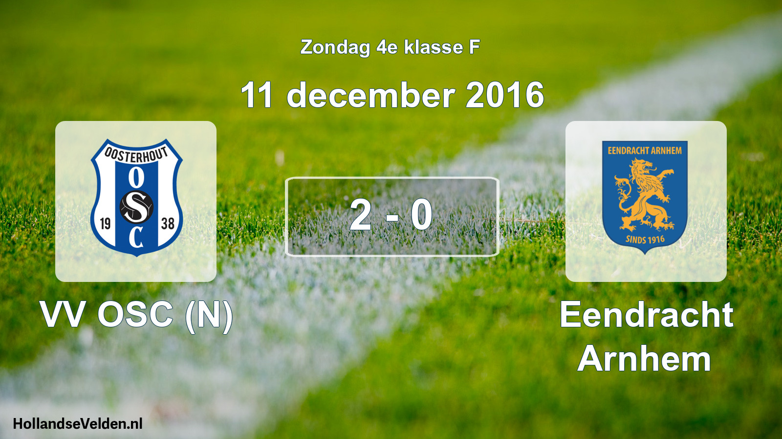 Total number of matches played: VV OSC (N) - Eendracht Arnhem 2 - 0 (11 December 2016)