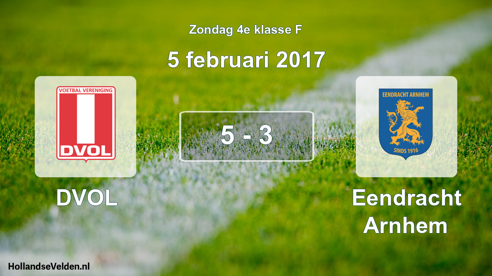 Total number of matches played: DVOL - Eendracht Arnhem 5 - 3 (5 February 2017)