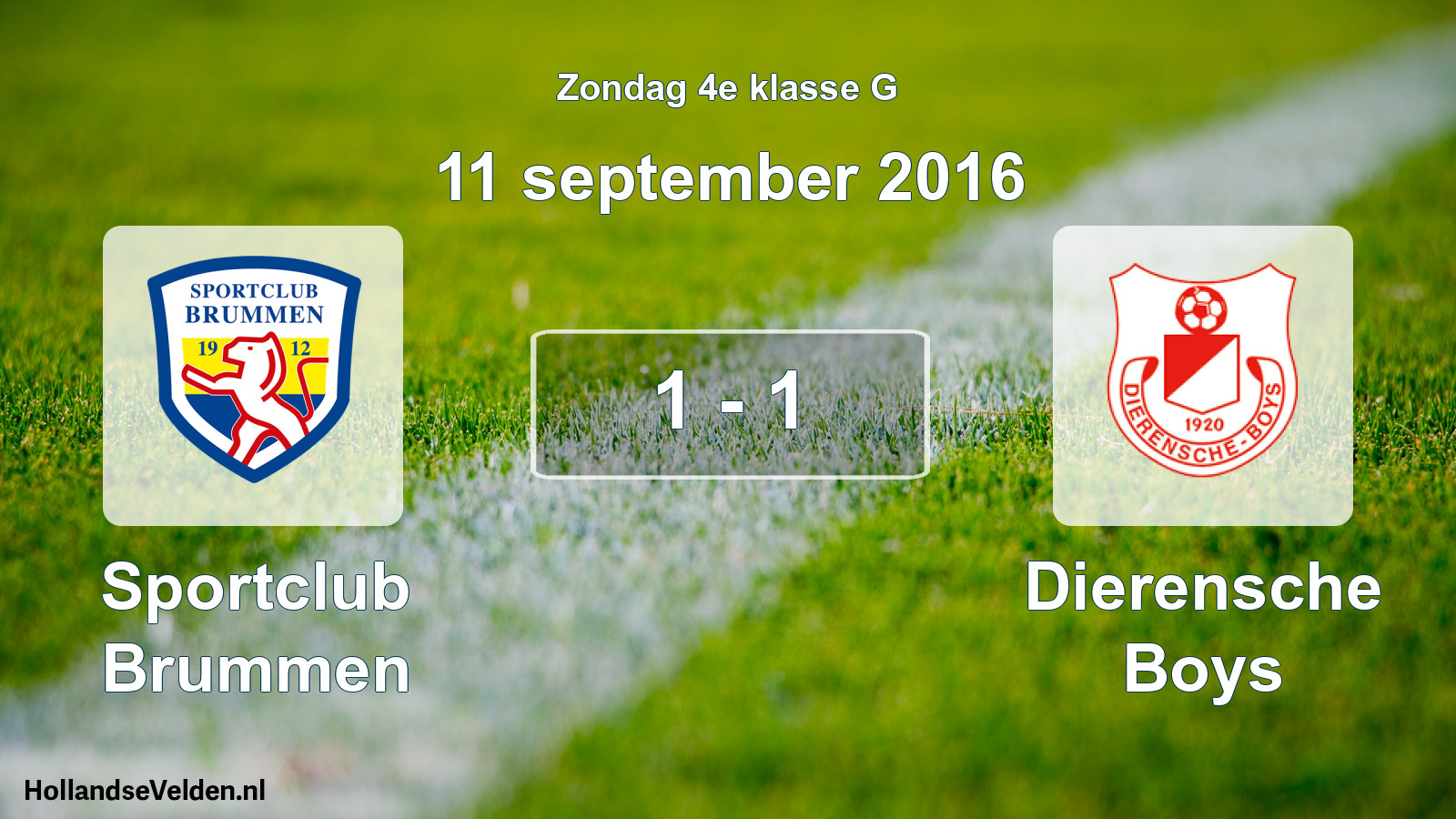 Total number of matches played: Sportclub Brummen - Dierensche Boys 1 - 1 (11 September 2016)