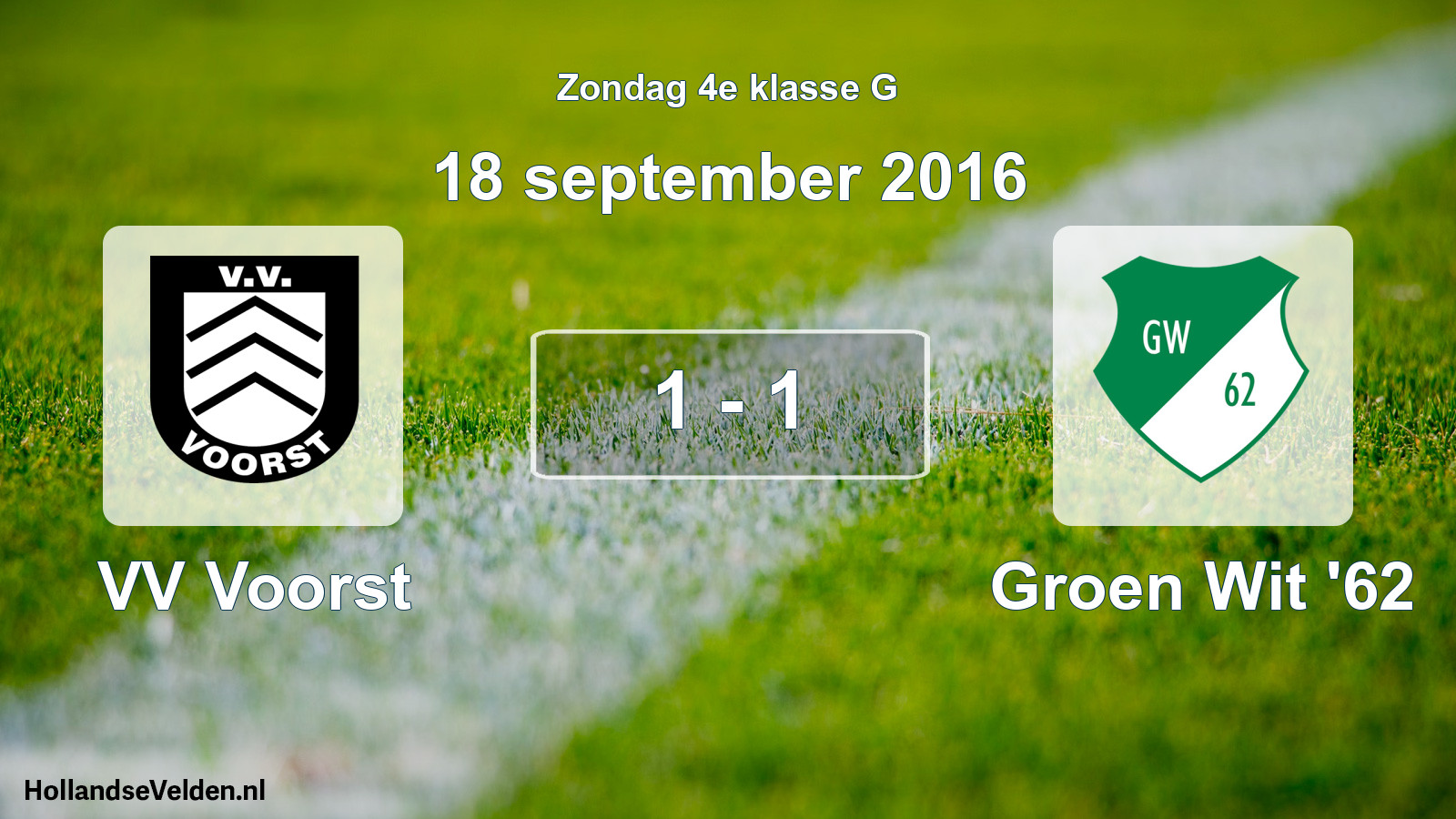 Total number of matches played: VV Voorst - Groen Wit '62 1 - 1 (18 September 2016)