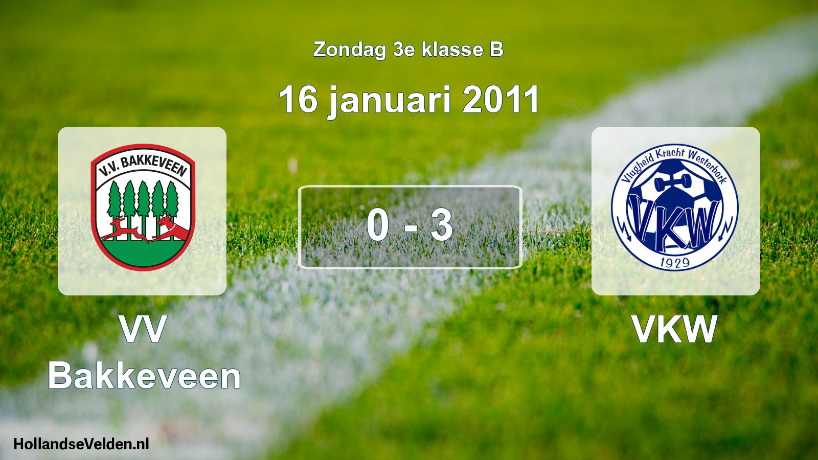 Total number of matches played: VV Bakkeveen - VKW 0 - 3 (16 January 2011)