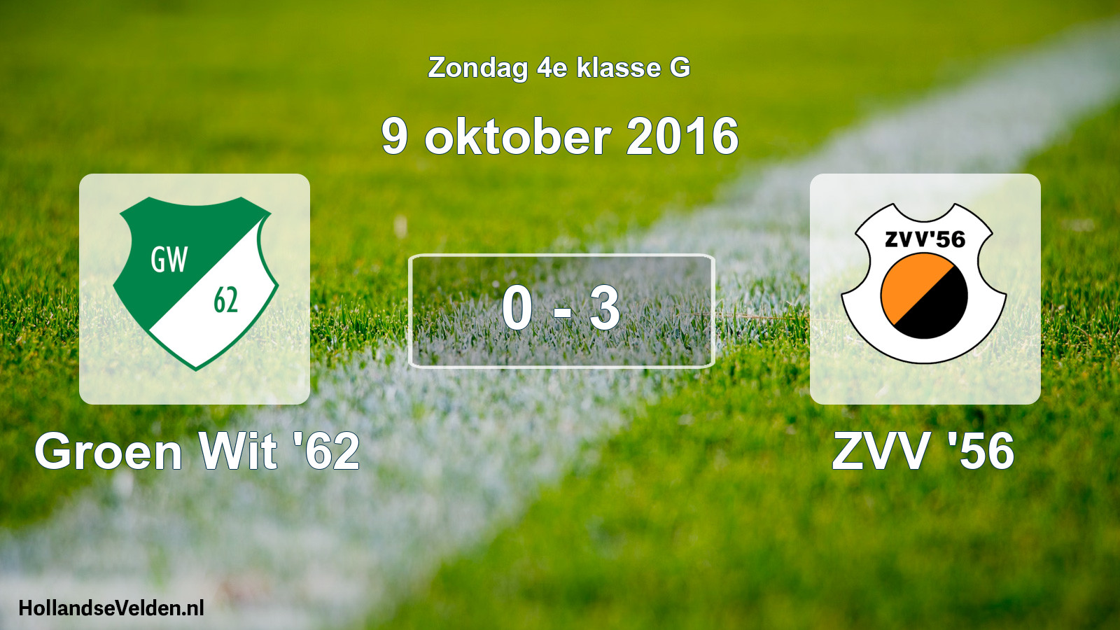 Total number of matches played: Groen Wit '62 - ZVV '56 0 - 3 (9 October 2016)