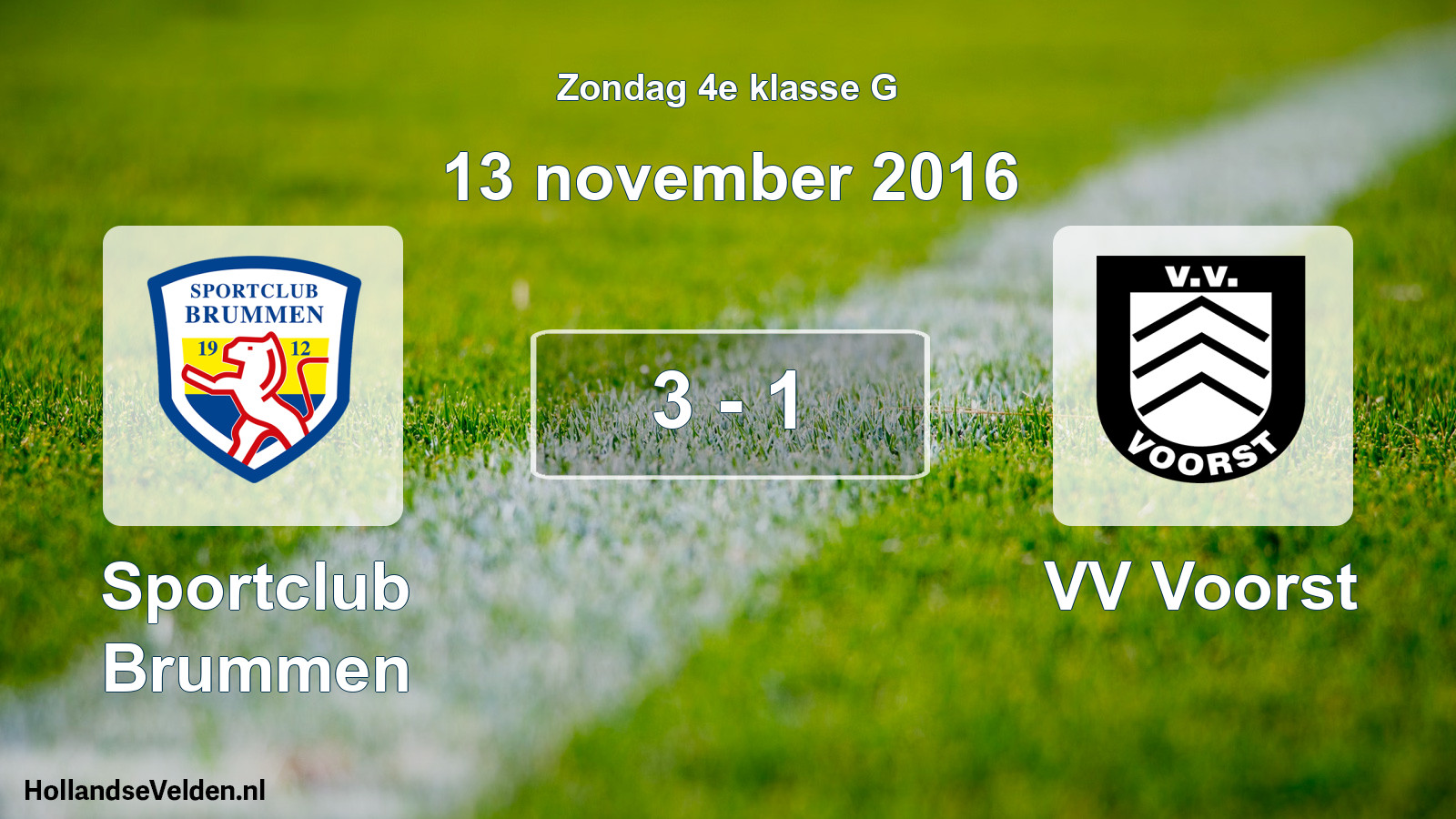 Total number of matches played: Sportclub Brummen - VV Voorst 3 - 1 (13 November 2016)