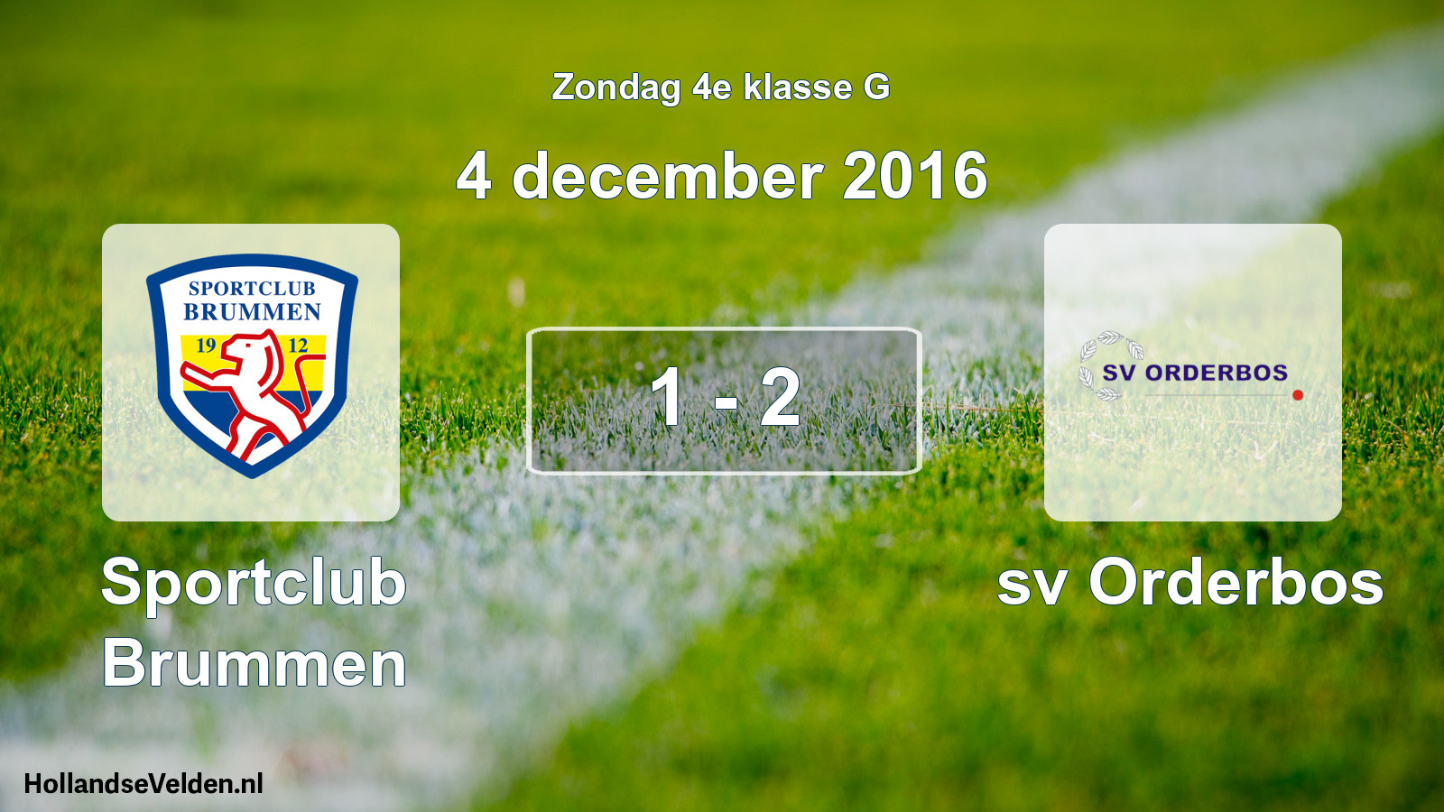 Total number of matches played: Sportclub Brummen - sv Orderbos 1 - 2 (4 December 2016)
