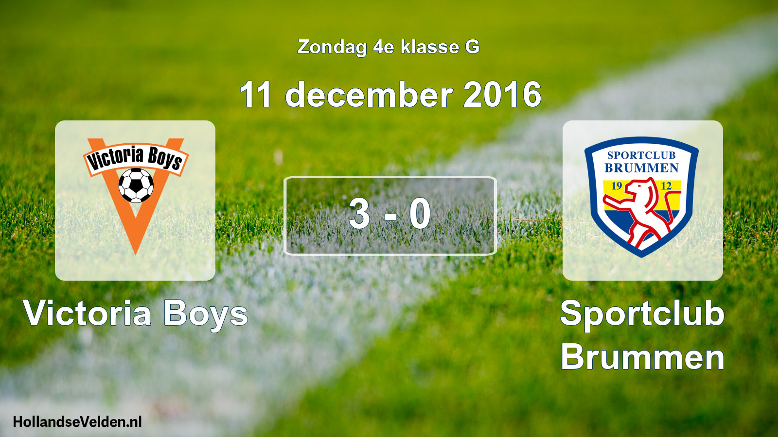 Total number of matches played: Victoria Boys - Sportclub Brummen 3 - 0 (11 December 2016)