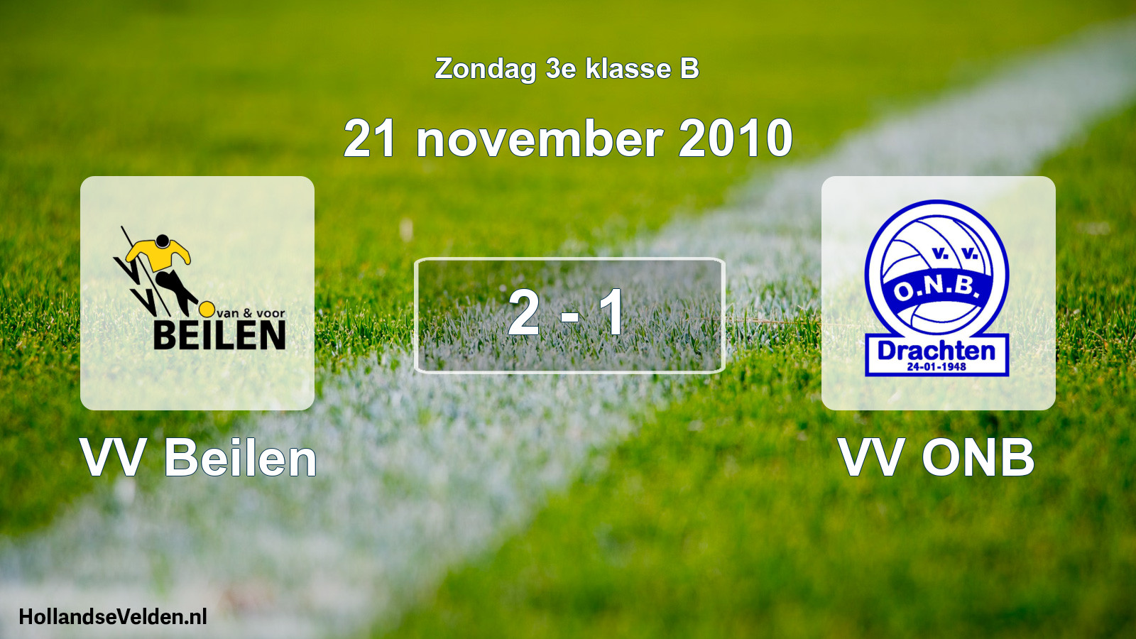 Total number of matches played: VV Beilen - VV ONB 2 - 1 (21 November 2010)