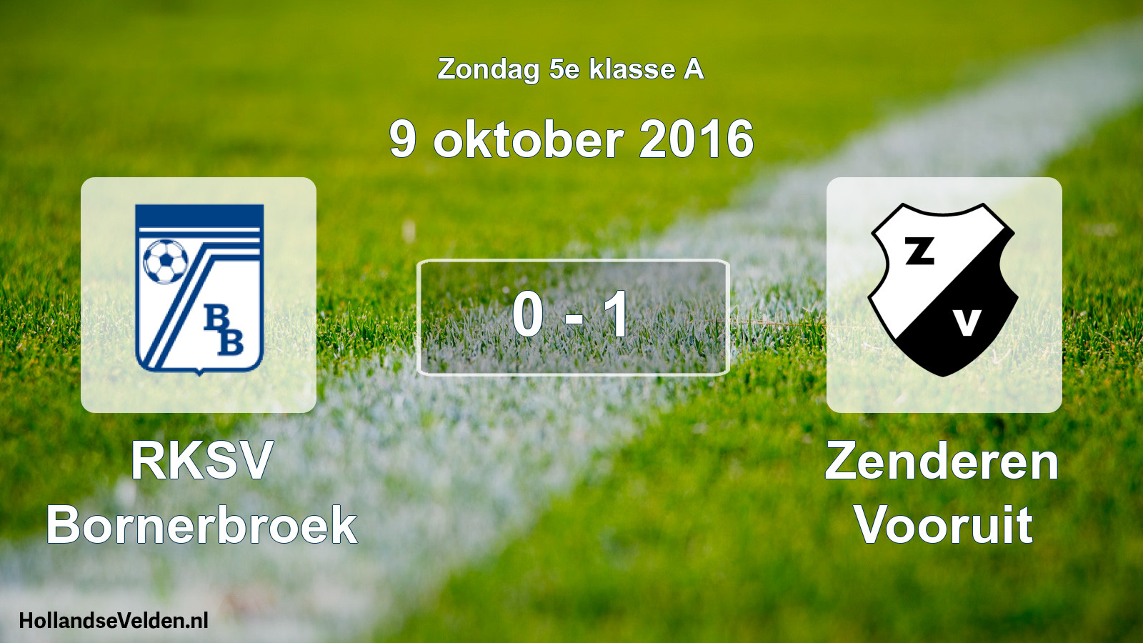 Total number of matches played: RKSV Bornerbroek - Zenderen Vooruit 0 - 1 (9 October 2016)