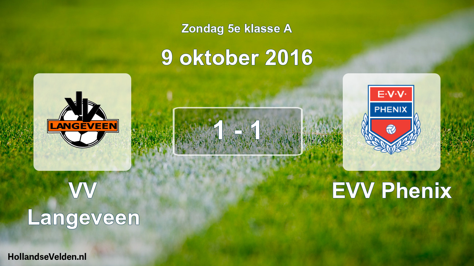 Total number of matches played: VV Langeveen - EVV Phenix 1 - 1 (9 October 2016)