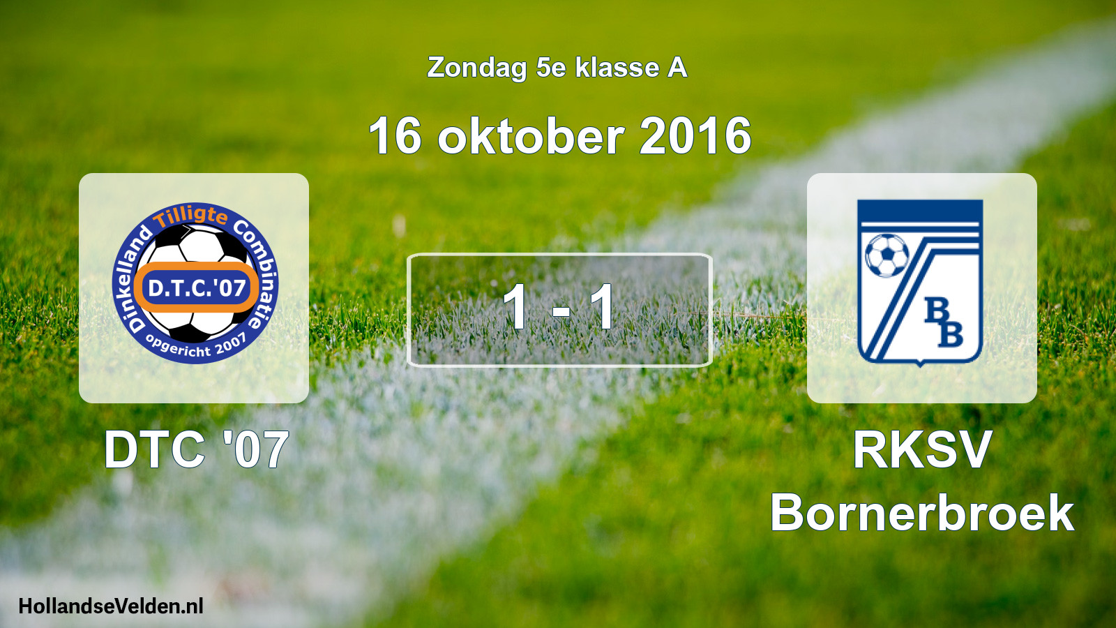 Total number of matches played: DTC '07 - RKSV Bornerbroek 1 - 1 (16 October 2016)