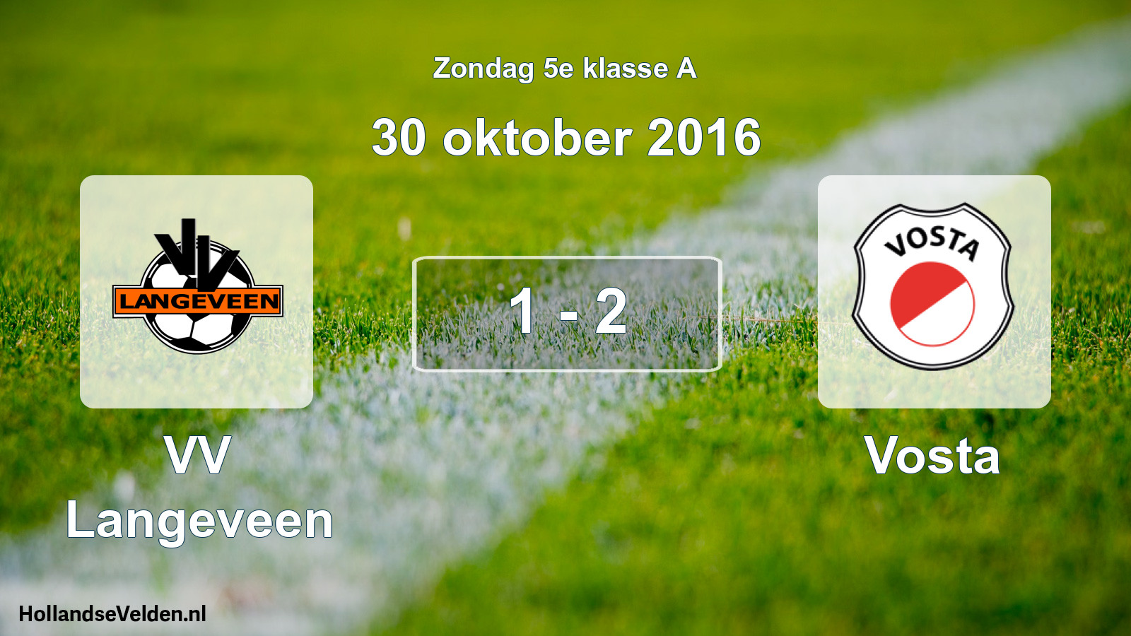 Total number of matches played: VV Langeveen - Vosta 1 - 2 (30 October 2016)