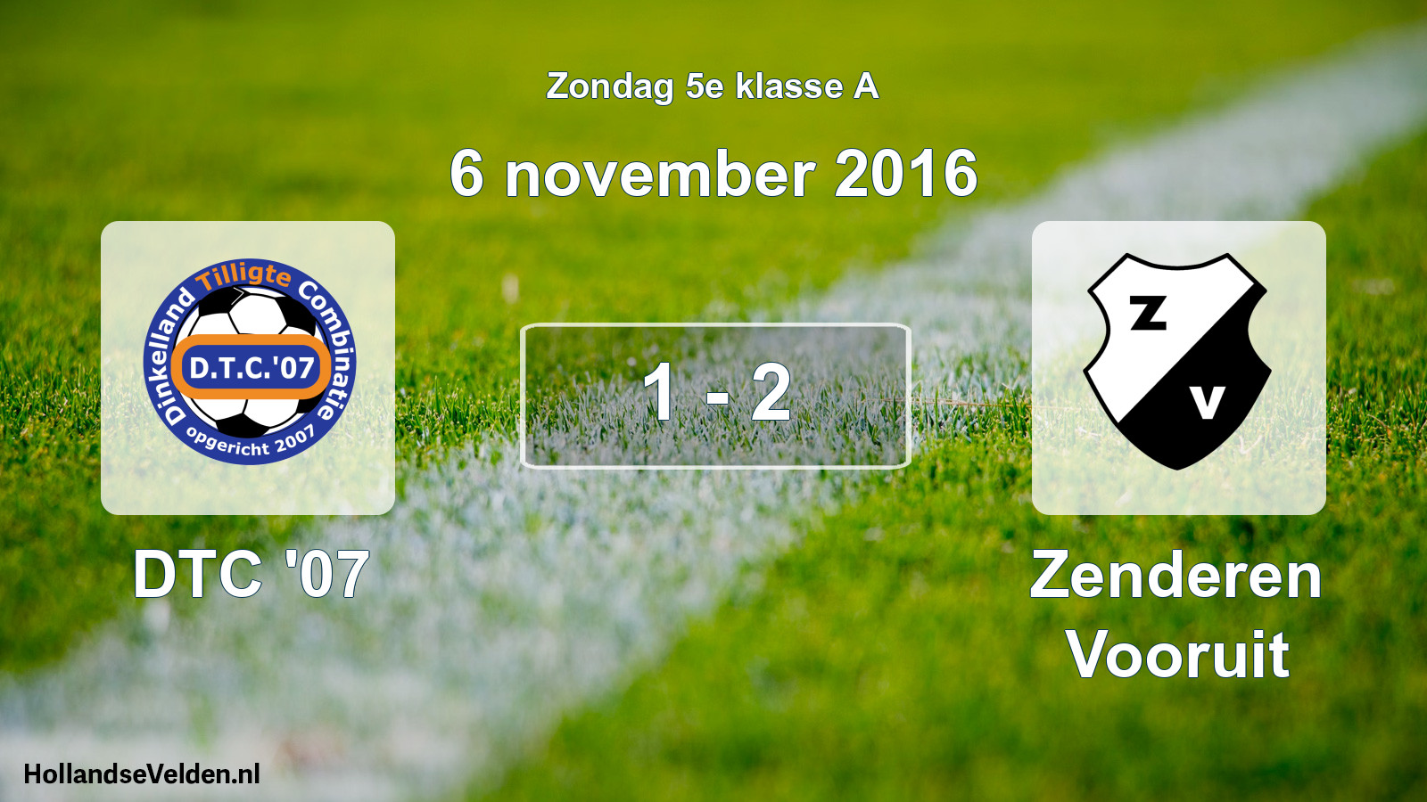Total number of matches played: DTC '07 - Zenderen Vooruit 1 - 2 (6 November 2016)
