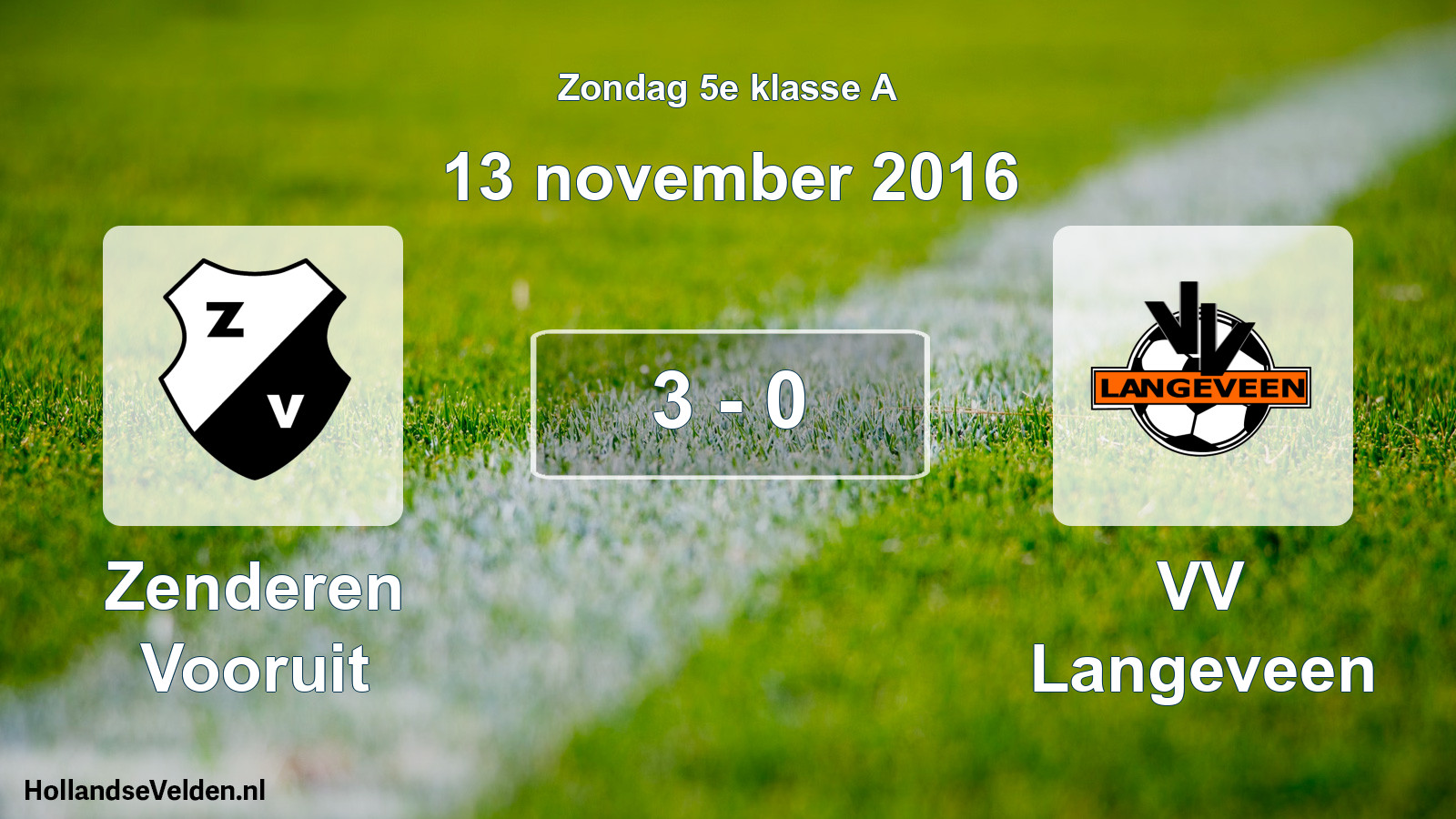 Total number of matches played: Zenderen Vooruit - VV Langeveen 3 - 0 (13 November 2016)