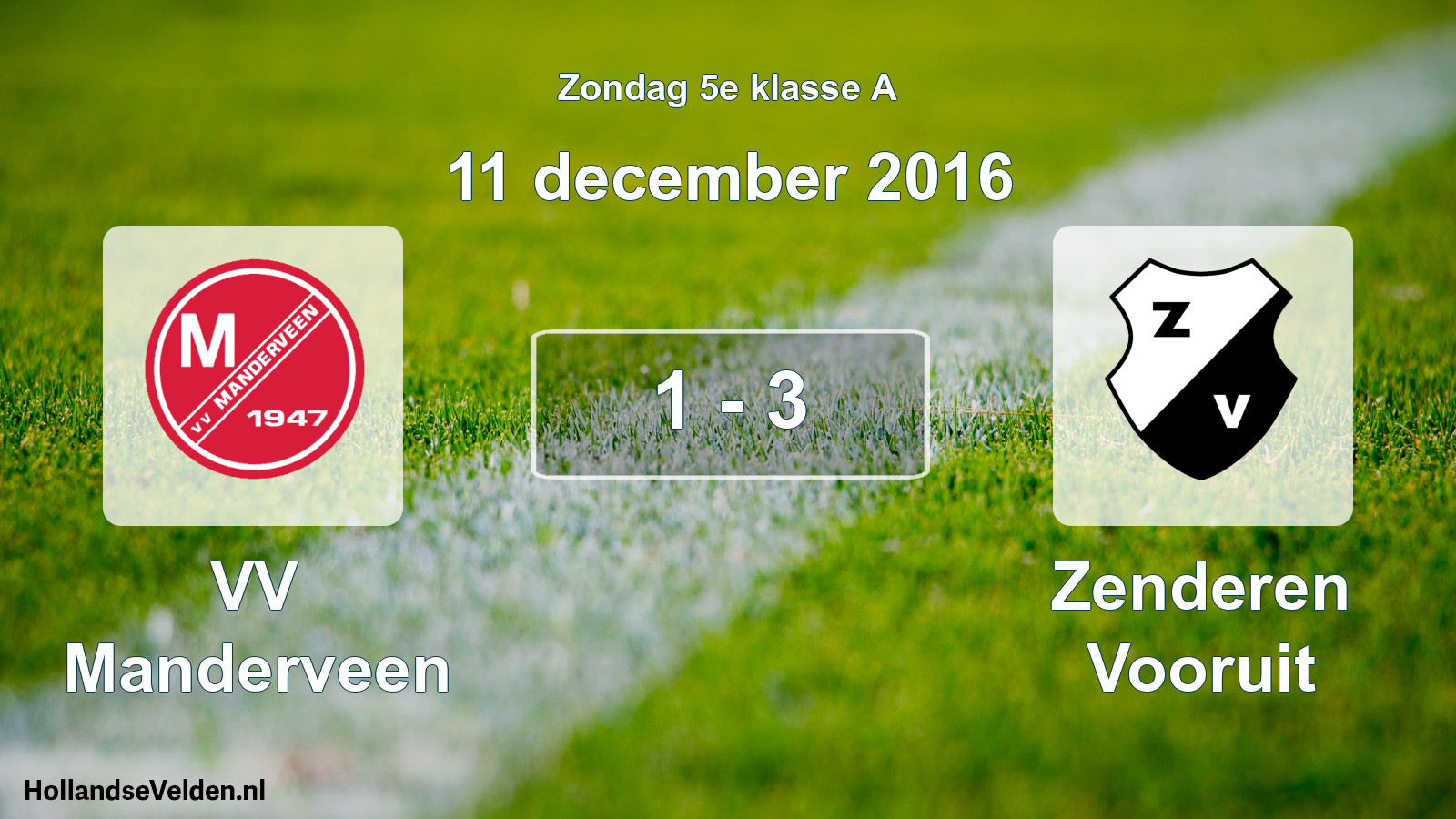 Total number of matches played: VV Manderveen - Zenderen Vooruit 1 - 3 (11 December 2016)