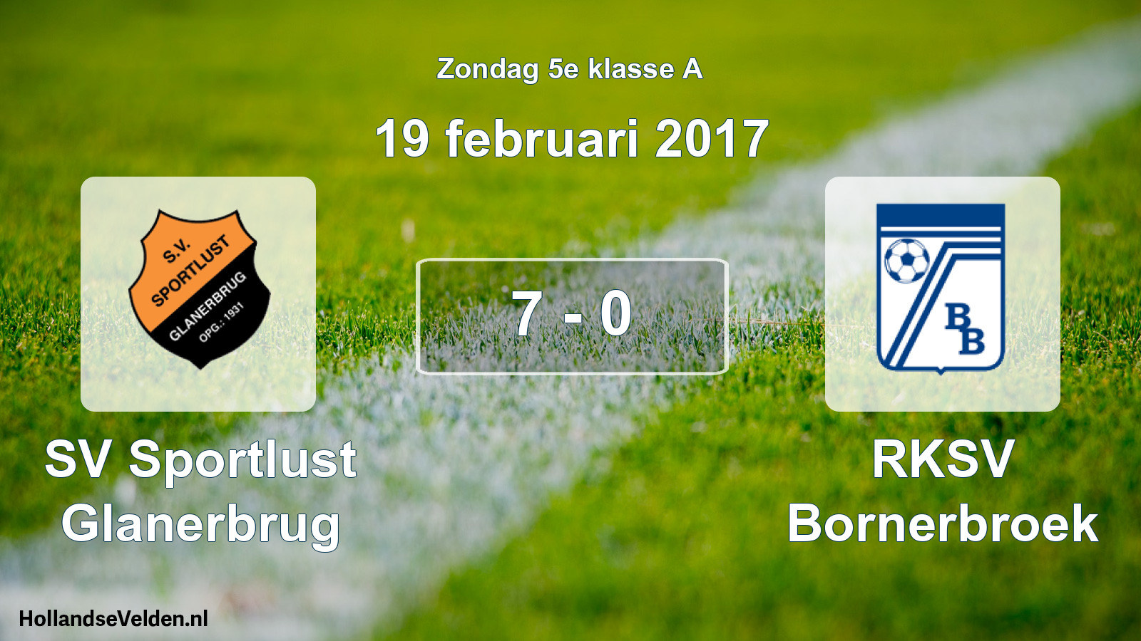 Total number of matches played: Sportlust Glanerbrug - RKSV Bornerbroek 7 - 0 (19 February 2017)