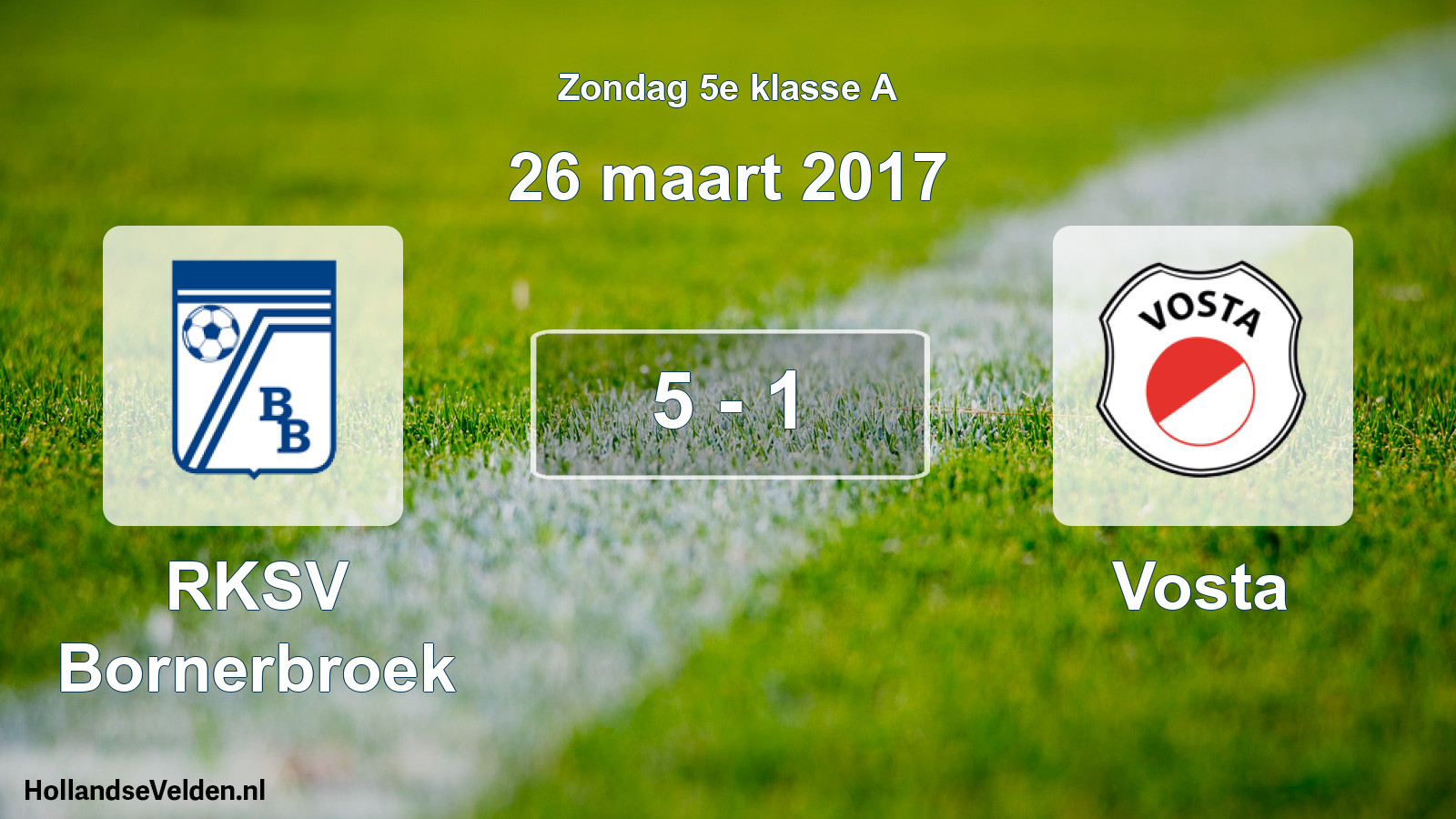 Total number of matches played: RKSV Bornerbroek - Vosta 5 - 1 (26 March 2017)