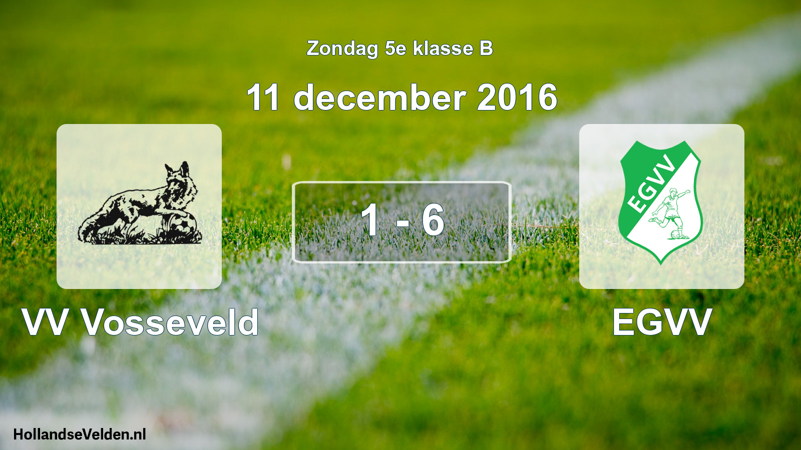 Total number of matches played: VV Vosseveld - EGVV 1 - 6 (11 December 2016)