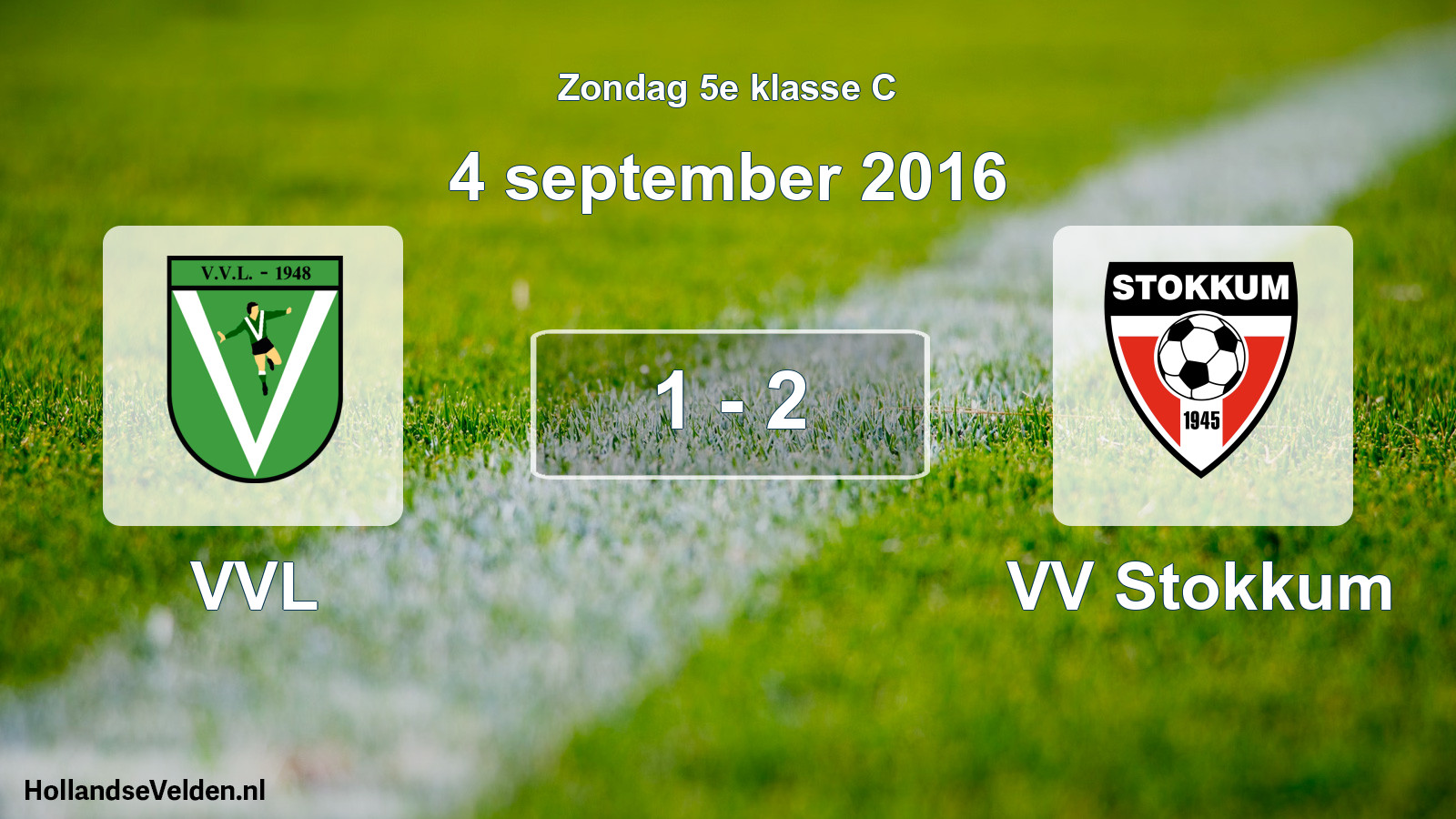 Total number of matches played: VVL - VV Stokkum 1 - 2 (4 September 2016)