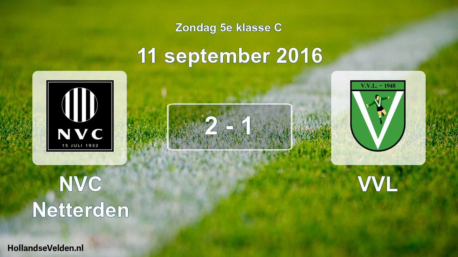 Total number of matches played: NVC Netterden - VVL 2 - 1 (11 September 2016)