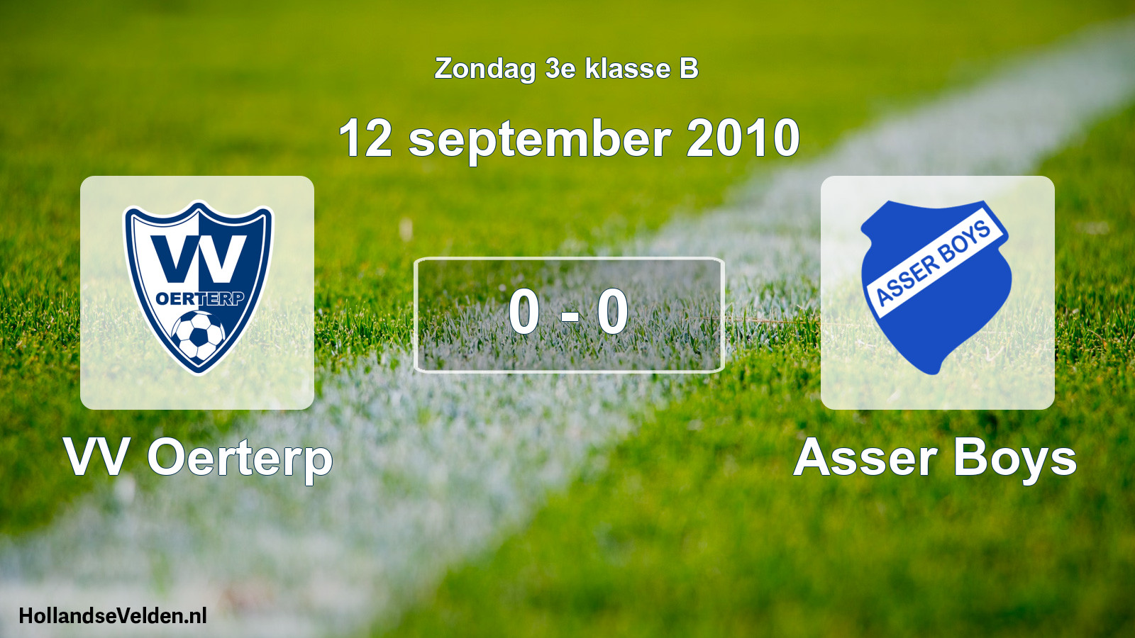 Total number of matches played: VV Oerterp - Asser Boys 0 - 0 (12 September 2010)