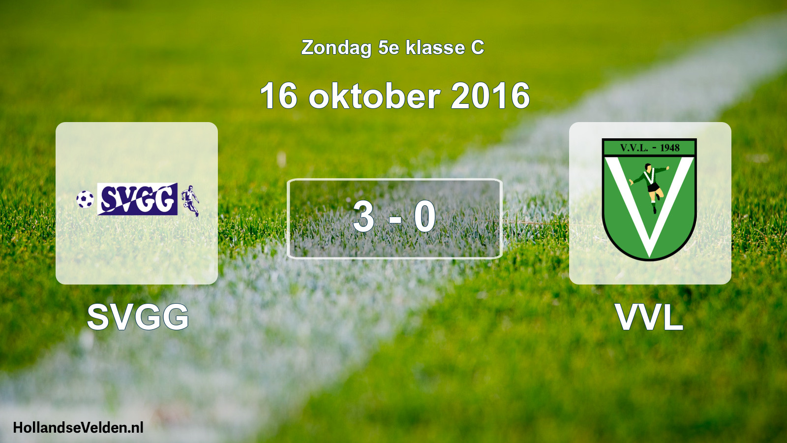 Total number of matches played: SVGG - VVL 3 - 0 (16 October 2016)