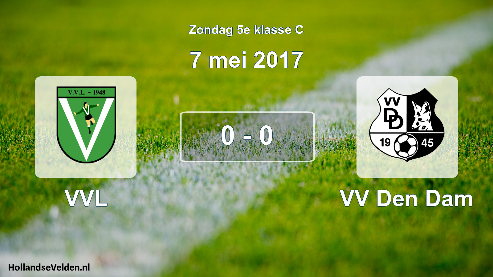 Total number of matches played: VVL - VV Den Dam 0 - 0 (7 May 2017)