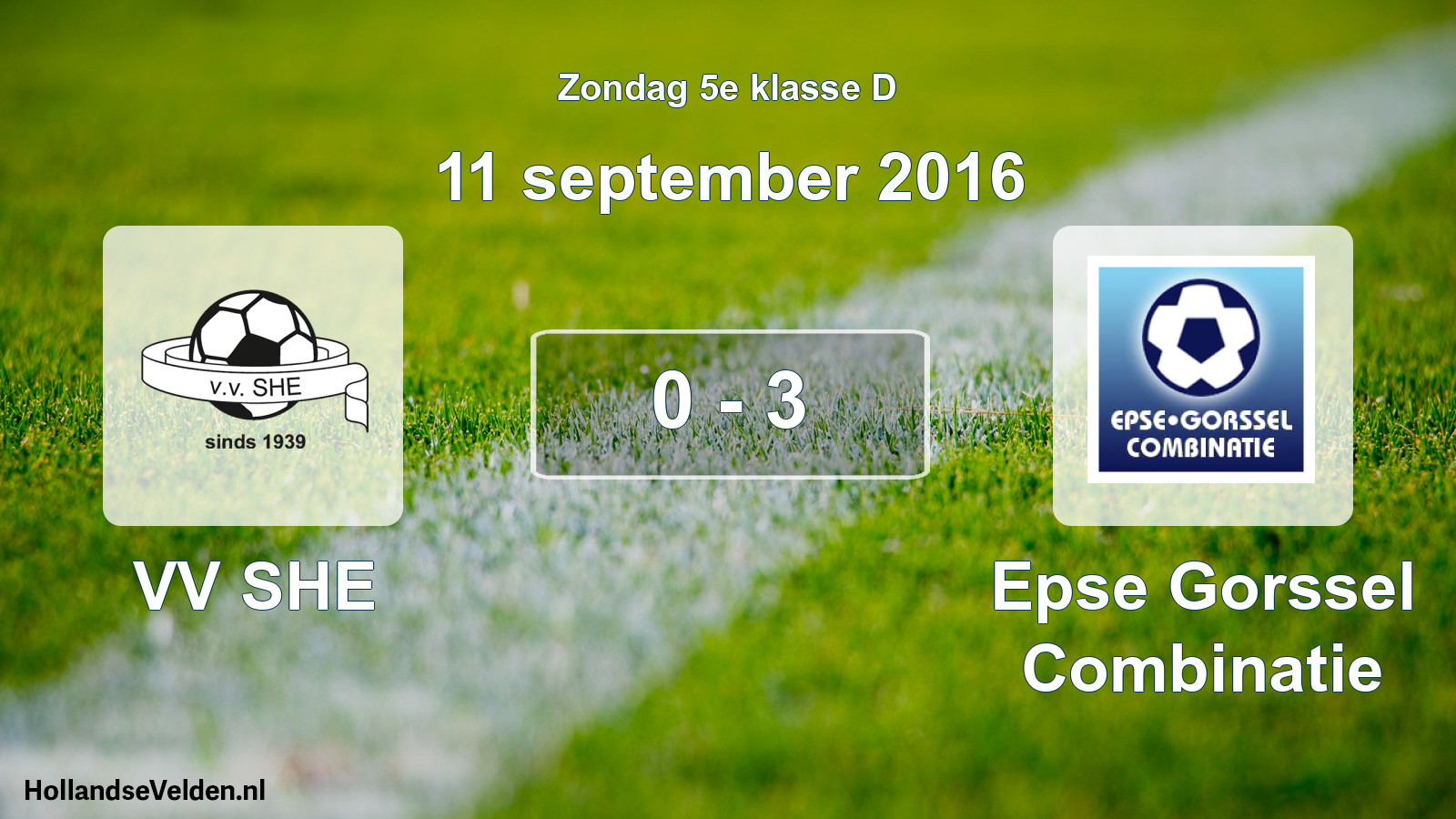 Total number of matches played: VV SHE - Epse Gorssel Combinatie 0 - 3 (11 September 2016)