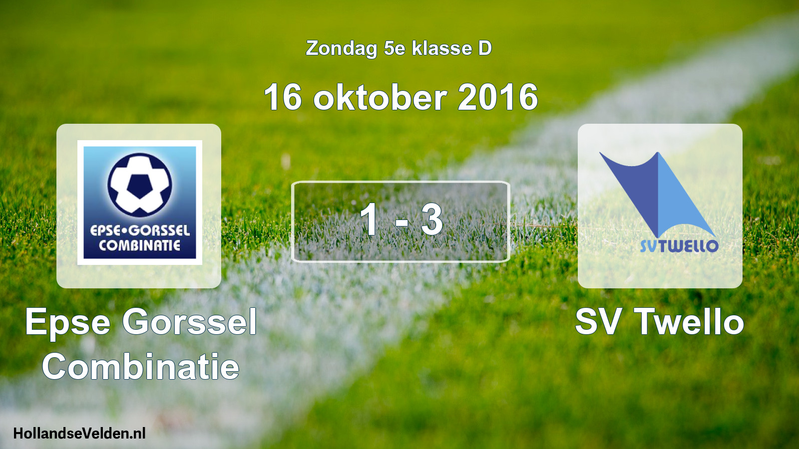 Total number of matches played: Epse Gorssel Combinatie - SV Twello 1 - 3 (16 October 2016)