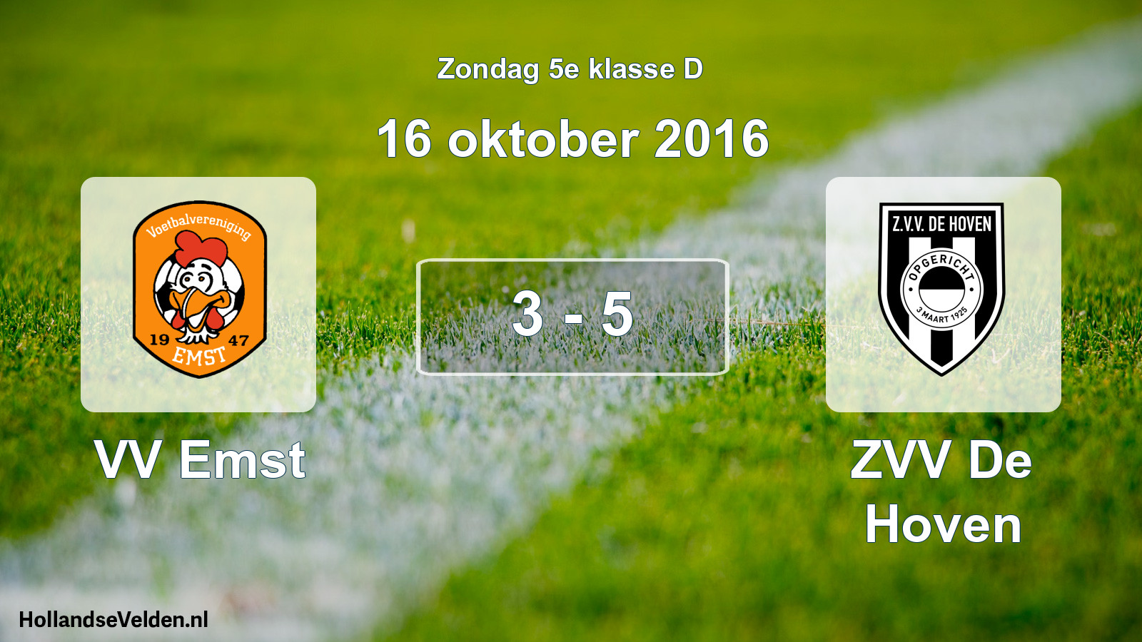 Total number of matches played: VV Emst - ZVV De Hoven 3 - 5 (16 October 2016)