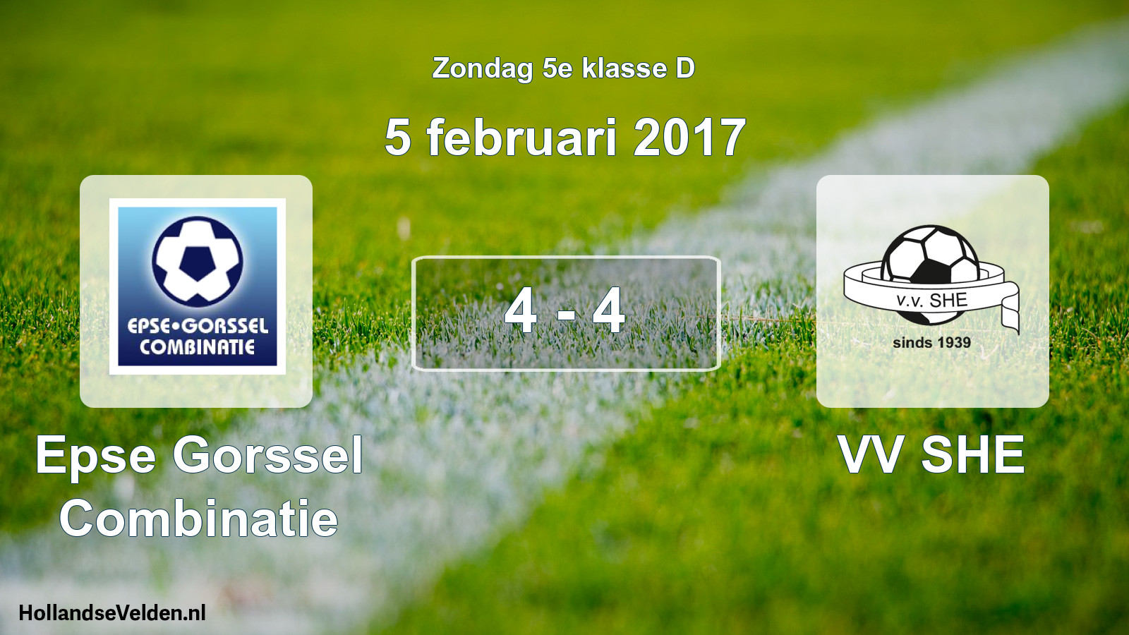 Total number of matches played: Epse Gorssel Combinatie - VV SHE 4 - 4 (5 February 2017)