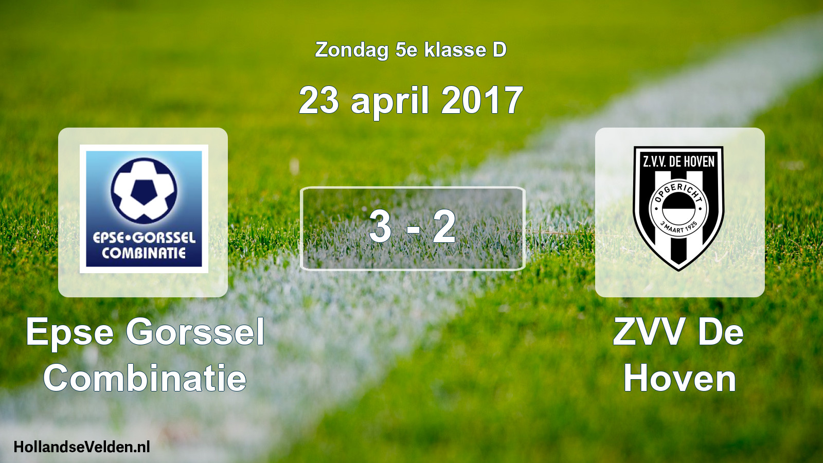Total number of matches played: Epse Gorssel Combinatie - ZVV De Hoven 3 - 2 (23 April 2017)