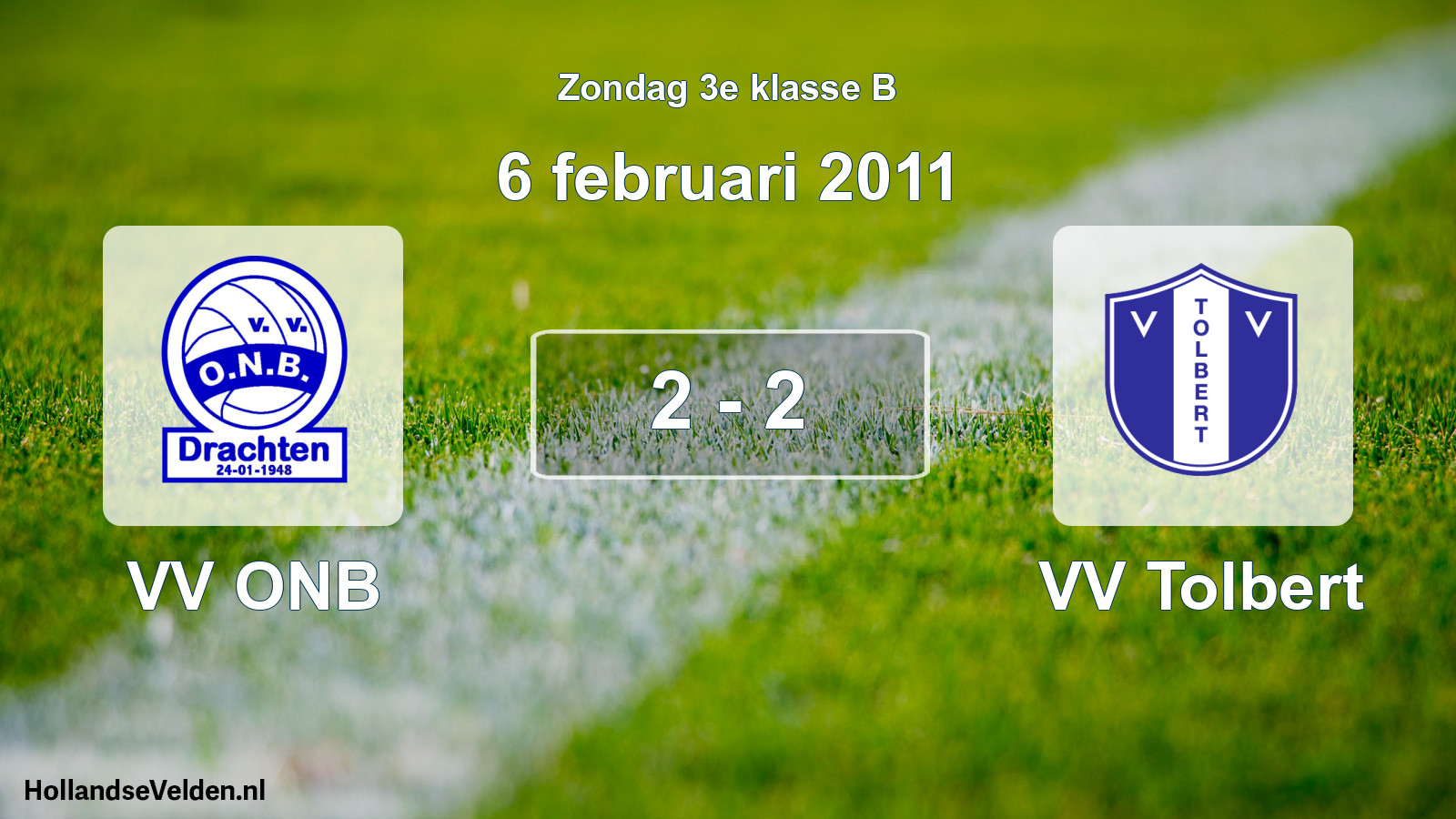 Total number of matches played: VV ONB - VV Tolbert 2 - 2 (6 February 2011)