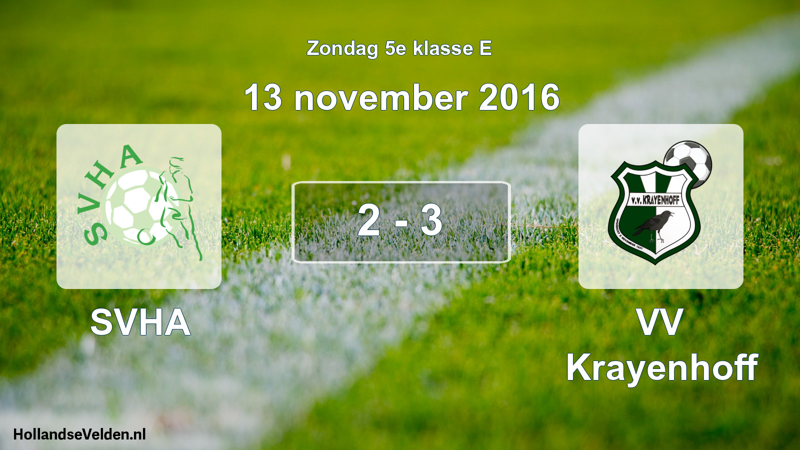 Total number of matches played: SVHA - VV Krayenhoff 2 - 3 (13 November 2016)